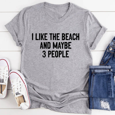 I Like The Beach And Maybe 3 People Tee - Korvel