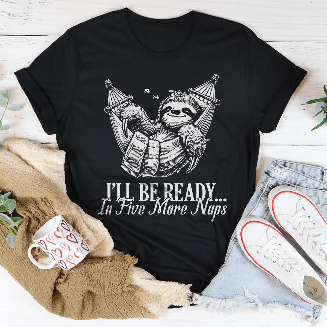 Je serai prêt dans cinq siestes Tee