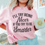 I'll Try Being Nicer If You Try To Be Smarter Tee - Korvel