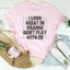 I Look Great In Orange Don't Play With Me Tee