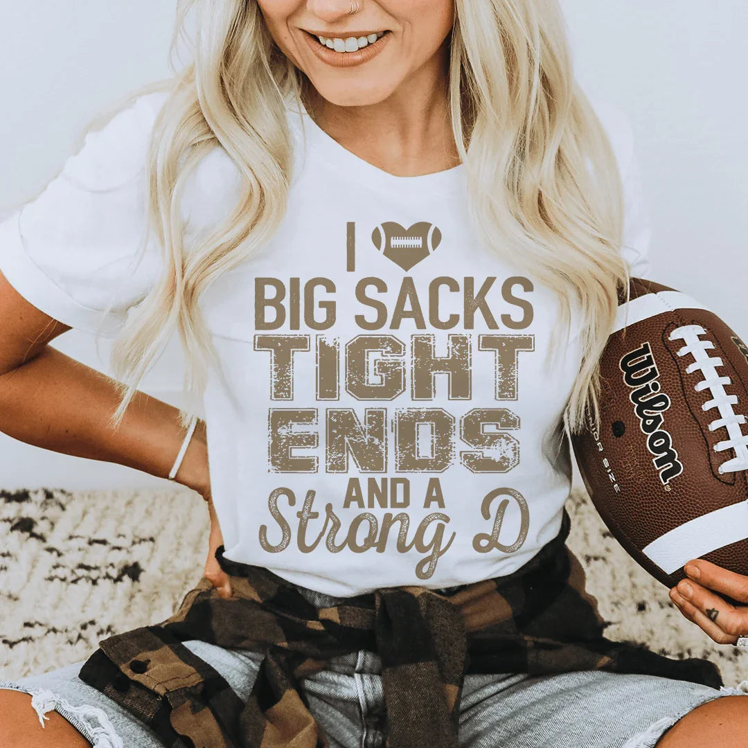 I Love Big Sacks Tight Ends Tee