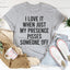 Me Encanta Cuando Solo Mi Presencia Molesta a Alguien Camiseta