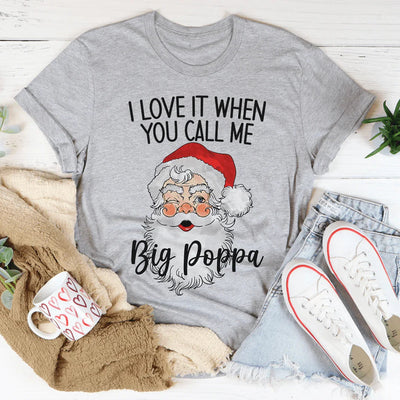 Camiseta "Me encanta cuando me llamas Big Poppa"