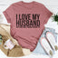 I Love My Husband Tee