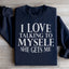 I Love Talking to Myself Sweatshirt