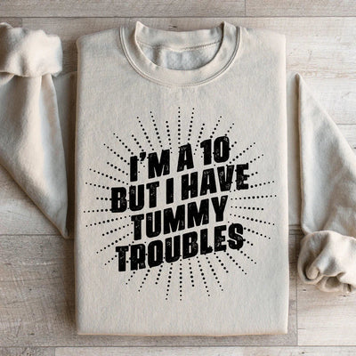 Sudadera "Soy un 10 pero tengo problemas de estómago"