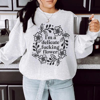 Sudadera "Soy una flor delicada"