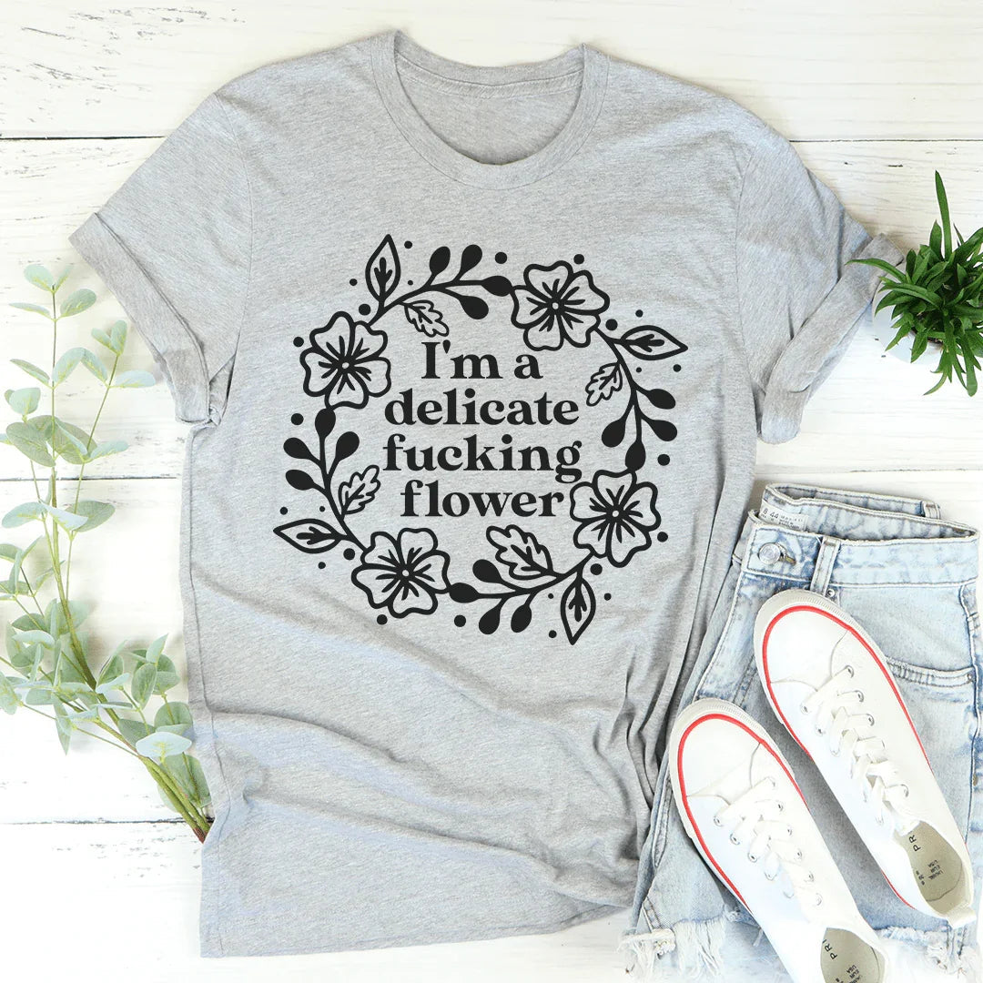 I'm A Delicate Flower Tee - Korvel