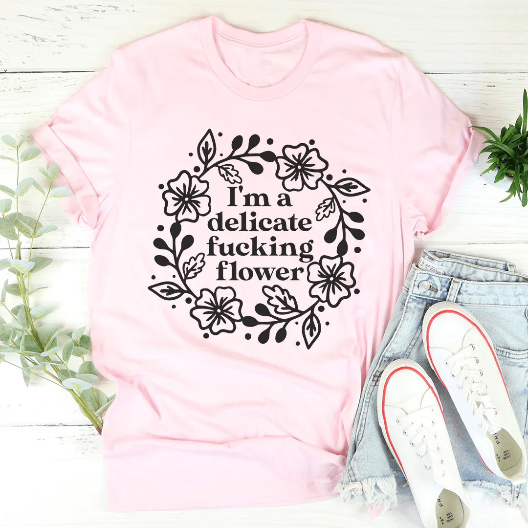 I'm A Delicate Flower Tee - Korvel