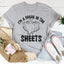 I'm A Freak In The Sheets Tee