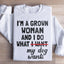Je suis une femme adulte et je fais ce que mon chien veut Sweatshirt