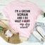 I'm A Grown Woman And I Do What My Dog Wants Tee - Korvel