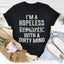 Camiseta "Soy un romántico empedernido con una mente sucia"