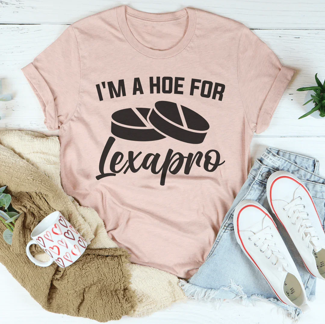 I'm A How For Lexapro T-Shirt