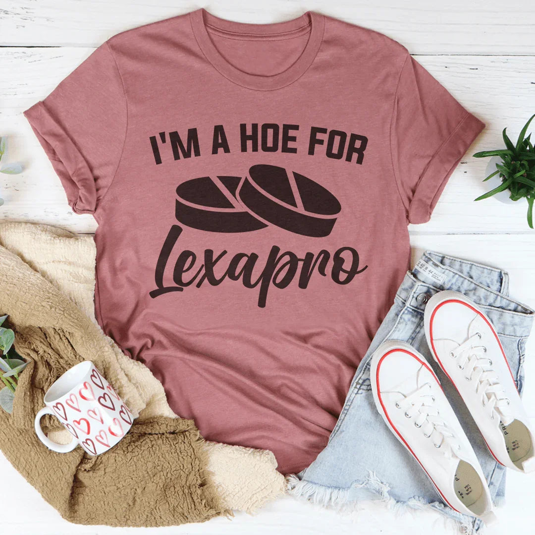 I'm A How For Lexapro T-Shirt