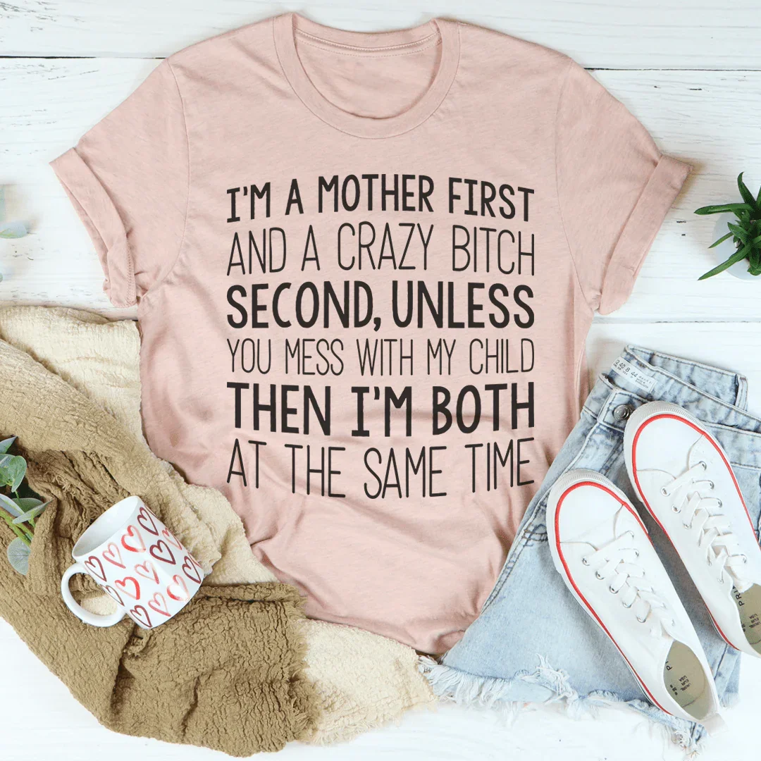 I'm A Mother First Tee - Korvel