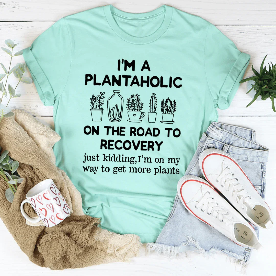 I'm A Plantaholic Tee - Korvel