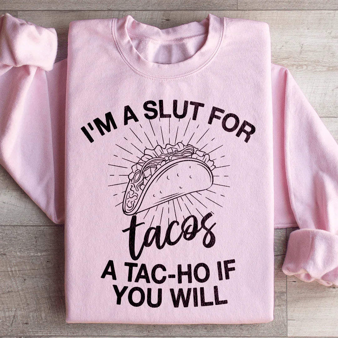 I'm A Taco Enthusiast Sweatshirt