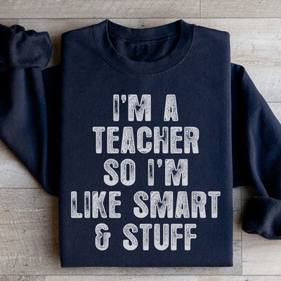 Soy profesor, así que soy inteligente y esas cosas Sudadera
