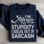 I'm Allergic To Stupidity Sweatshirt