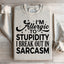 I'm Allergic To Stupidity Sweatshirt