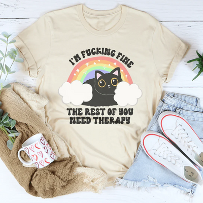 Women's Statement T-Shirt - I'm Fine, You Need Therapy