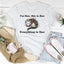 I’m Fine, This Is Fine T-Shirt