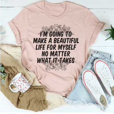 Make a Beautiful Life Tee