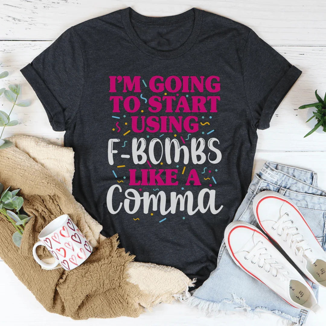 Voy a empezar a usar bombas F como una camiseta con coma