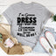 I'm Gonna Dress How I Want Tee