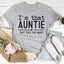 I'm That Auntie They Told You About Tee