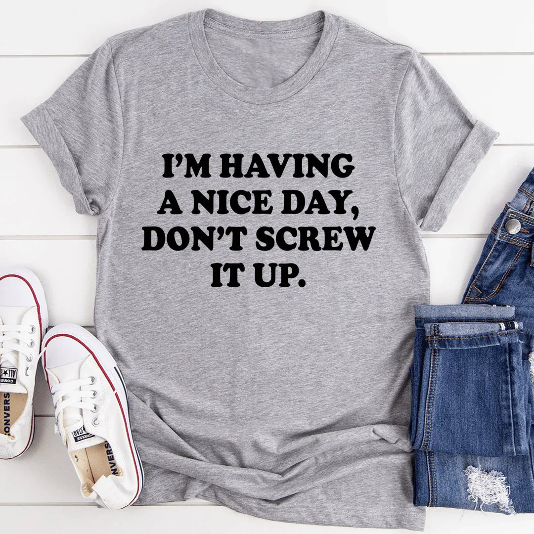 Camiseta "Estoy teniendo un buen día"