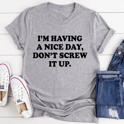 Camiseta "Estoy teniendo un buen día"