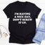 Camiseta "Estoy teniendo un buen día"