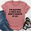 Camiseta "Estoy teniendo un buen día"