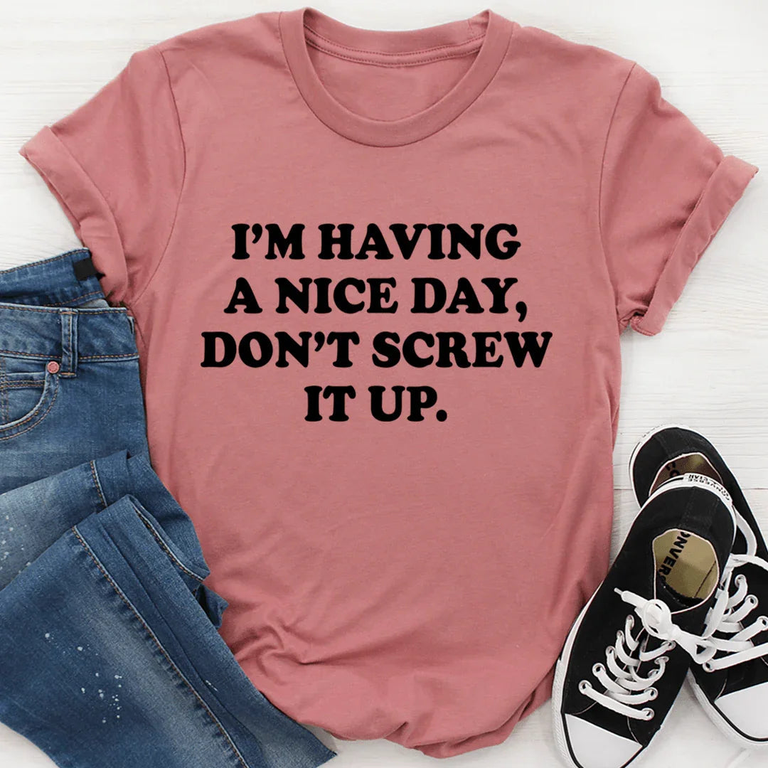 Camiseta "Estoy teniendo un buen día"