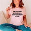 Camiseta "Estoy teniendo un buen día"