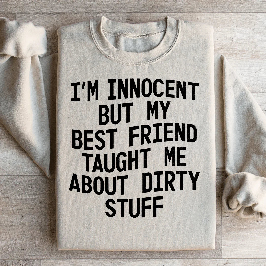 Soy inocente, pero mi amigo me enseñó sobre cosas sucias (sudadera)