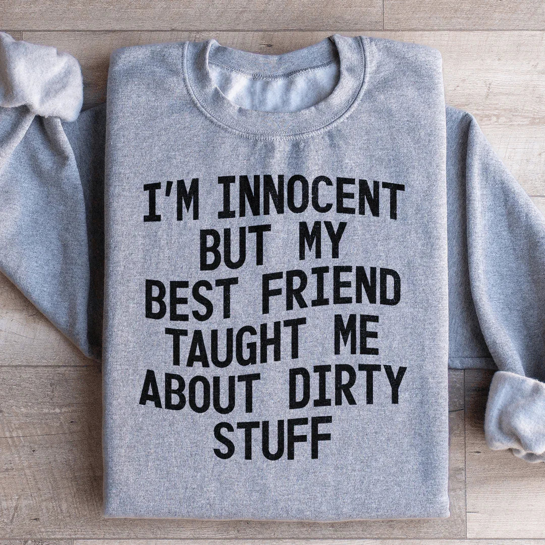 Soy inocente, pero mi amigo me enseñó sobre cosas sucias (sudadera)