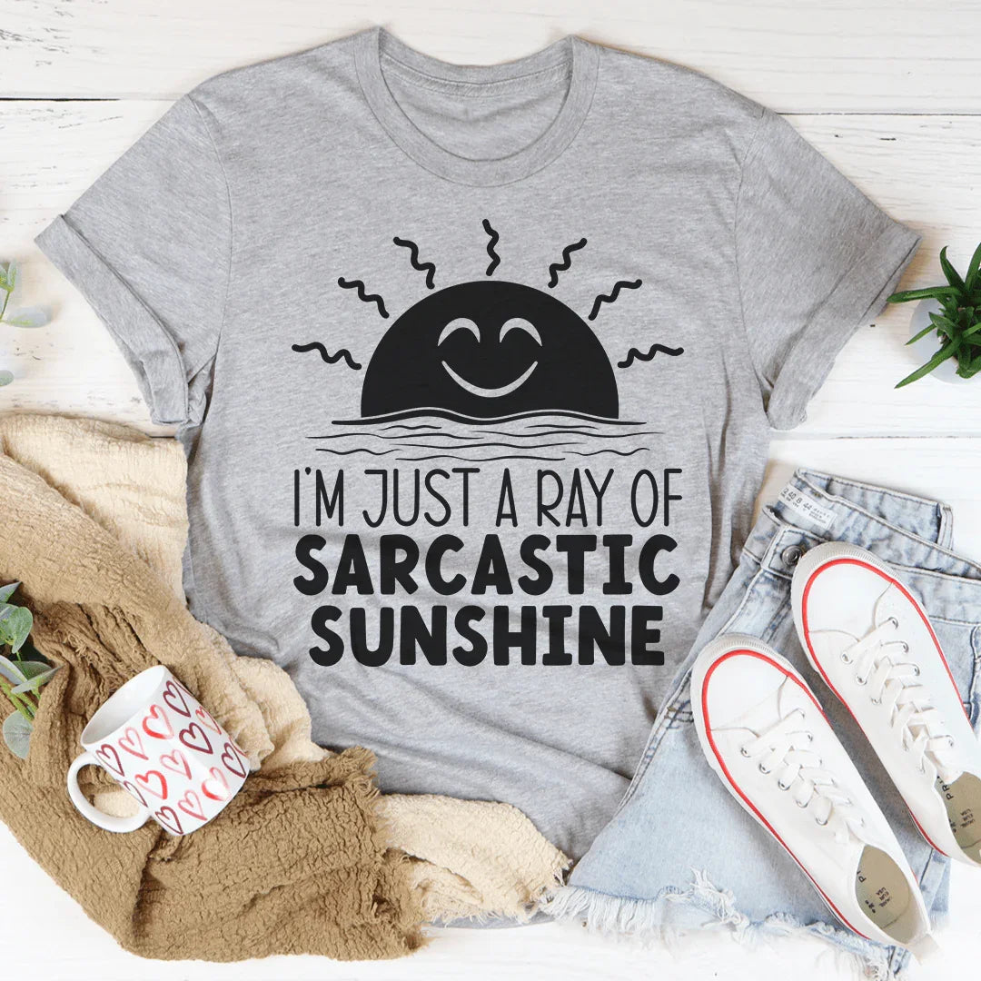 Je Suis Juste Un Rayon De Soleil Sarcastique Tee