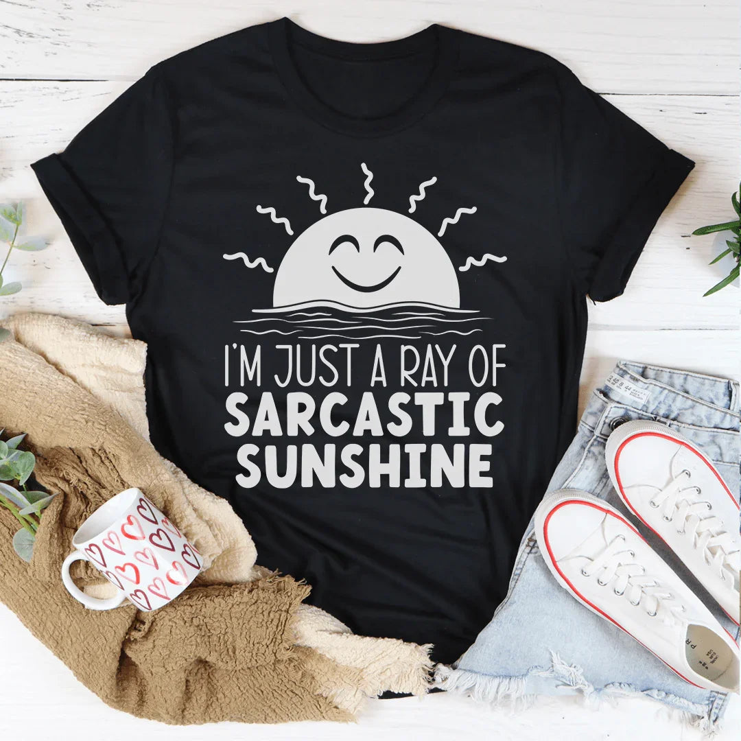Je Suis Juste Un Rayon De Soleil Sarcastique Tee
