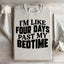 I'm Like Four Days Past My Bedtime Sweatshirt