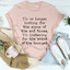 I'm No Longer Looking For The Signs Tee