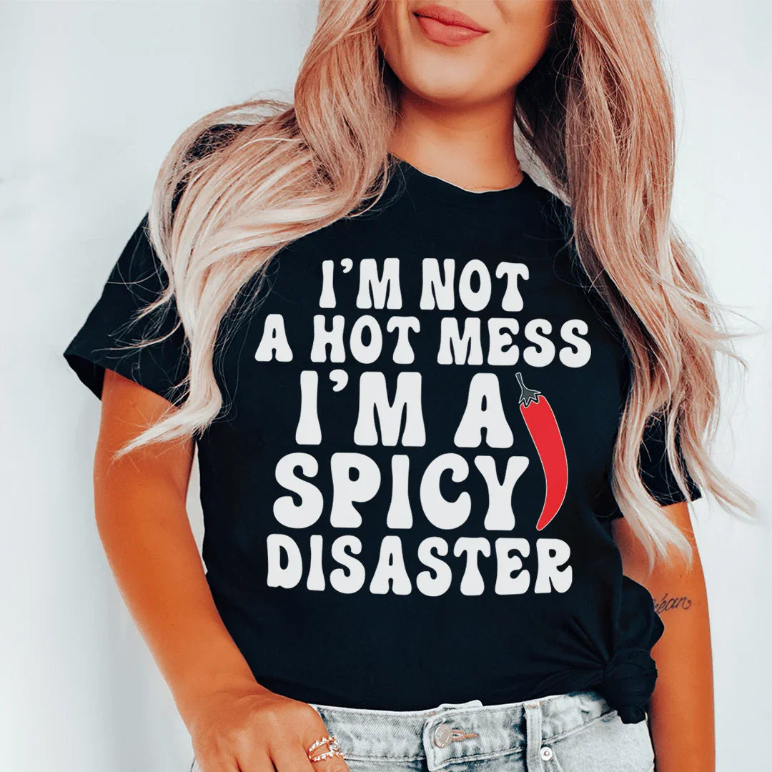I'm Not A Hot Mess Tee - Korvel