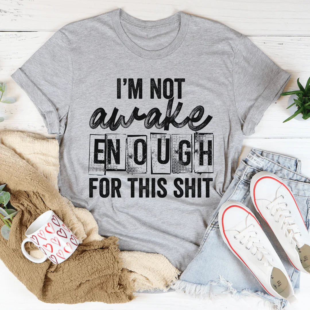 Camiseta No estoy lo suficientemente despierto