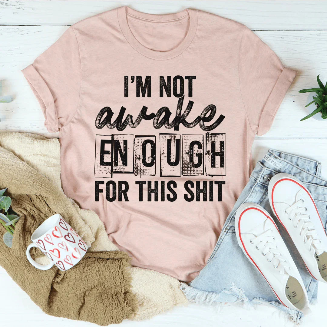 Camiseta No estoy lo suficientemente despierto