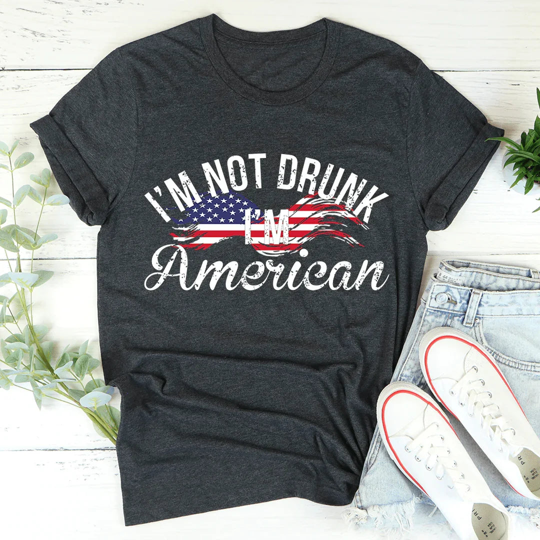 I'm Not Drunk I'm American Tee - Korvel
