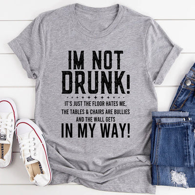 I'm Not Drunk Tee - Witty & Comfortable T-Shirt - Korvel