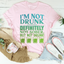 I'm Not Drunk Tee