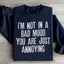 I'm Not In A Bad Mood Sweatshirt